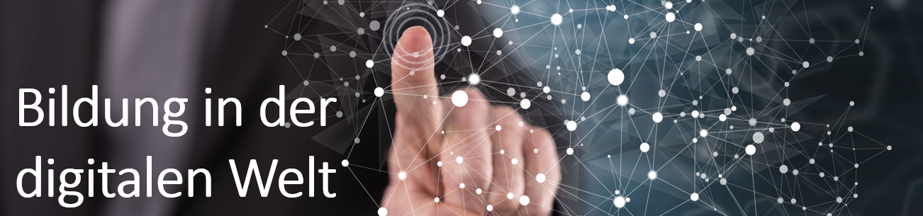 Bildung in der digitalen Welt